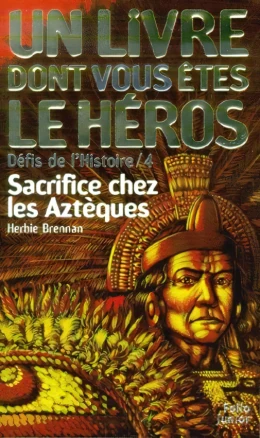 Défis de l'Histoire - Sacrifice chez les aztèques